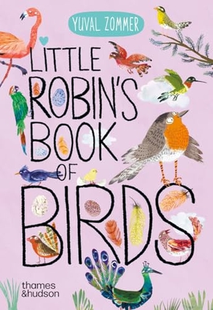 Zommer, Yuval. Little Robin's Book of Birds. Thames & Hudson, 2025.