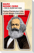 Marx desde cero : --para el mundo que viene