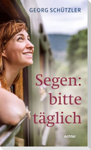 Segen: bitte täglich
