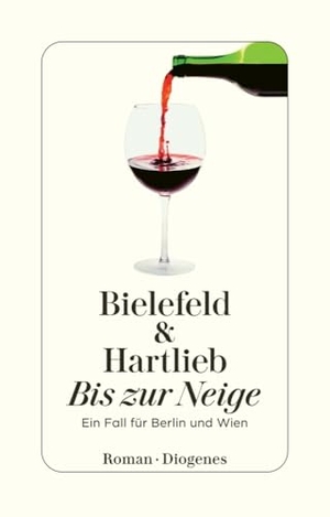 Bielefeld, Claus-Ulrich / Petra Hartlieb. Bis zur Neige - Ein Fall für Berlin und Wien. Diogenes Verlag AG, 2014.
