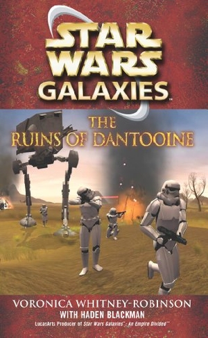 Blackman, Haden / Voronica Whitney-Robinson. Star Wars: Galaxies - The Ruins of Dantooine. Cornerstone, 2005.
