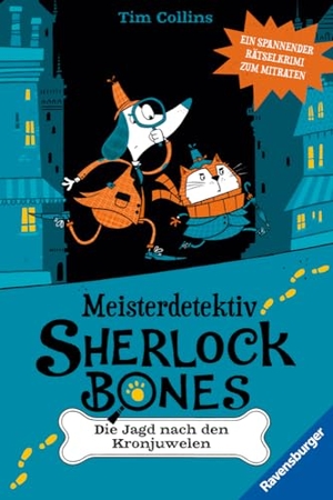 Collins, Tim. Meisterdetektiv Sherlock Bones. Spannender Rätselkrimi zum Mitraten, Bd. 1: Die Jagd nach den Kronjuwelen. Ravensburger Verlag, 2023.