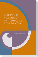 Literatura y devoción en tiempos de Lope de Vega