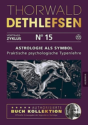 Dethlefsen, Thorwald. Astrologie als Symbol - Praktische psychologische Typenlehre - Band 15. Aurinia Verlag, 2016.