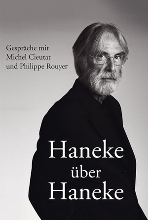 Haneke über Haneke - Gespräche mit Michel Cieutat und Philippe Rouyer. Alexander Verlag Berlin, 2013.