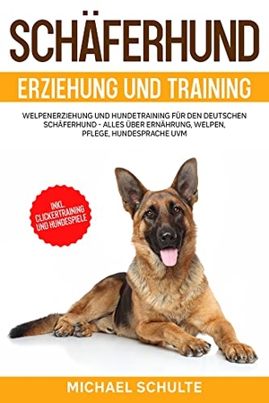Schulte, Michael. Schäferhund Erziehung und Training - Welpenerziehung und Hundetraining für den deutschen Schäferhund - Alles über Ernährung, Welpen, Pflege, Hundesprache uvm. - inkl. Clickertraining und Hundespiele. Eulogia Verlags GmbH, 2022.