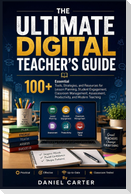 The Ultimate Digital Teacher's Guide