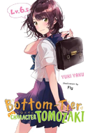 Bottom-Tier Character Tomozaki, Vol. 6.5 (Light Novel)