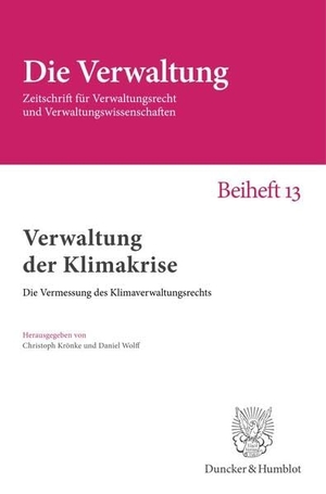 Krönke, Christoph / Daniel Wolff (Hrsg.). Verwaltung der Klimakrise - Die Vermessung des Klimaverwaltungsrechts Beiheft 13. Duncker & Humblot GmbH, 2025.