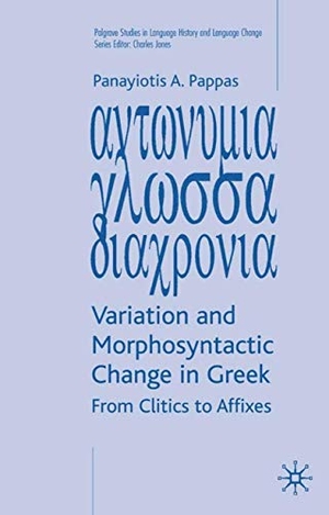 Pappas, P.. Variation and Morphosyntactic Change in Greek - From Clitics to Affixes. Palgrave Macmillan UK, 2003.