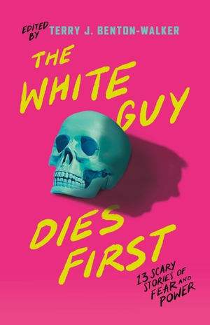 Àbíké-Íyímídé, Faridah / Jamnia, Naseem et al. The White Guy Dies First - 13 Scary Stories of Fear and Power. Tor Publishing Group, 2024.