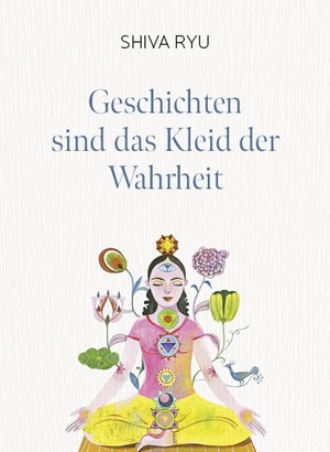 Ryu, Shiva. Geschichten sind das Kleid der Wahrheit. Scorpio Verlag, 2023.