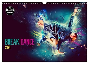 Meutzner, Dirk. Break Dance (Wandkalender 2024 DIN A3 quer), CALVENDO Monatskalender - Break Dance ¿ der Tanz der Straße. Calvendo Verlag, 2023.
