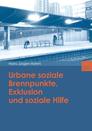 Hohm, Hans-Jürgen. Urbane soziale Brennpunkte, Exklusion und soziale Hilfe. VS Verlag für Sozialwissenschaften, 2003.