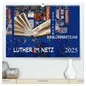Luther im Netz (hochwertiger Premium Wandkalender 2025 DIN A2 quer), Kunstdruck in Hochglanz