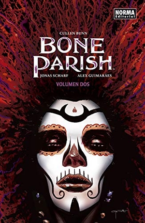 Bunn, Cullen / Scharf, Jonas et al. Bone Parrish 2. Norma Editorial, S.A., 2020.