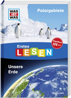 Braun, Christina. WAS IST WAS Erstes Lesen Doppelband Polargebiete Unsere Erde. Tessloff Verlag, 2022.