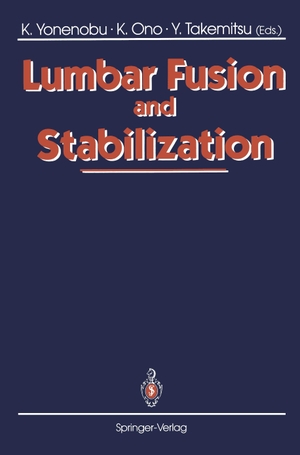 Yonenobu, Kazuo / Yoshiharu Takemitsu et al (Hrsg.). Lumbar Fusion and Stabilization. Springer Japan, 2011.