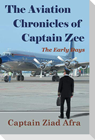 The Aviation Chronicles of Captain Zee