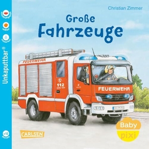 Baby Pixi (unkaputtbar) 153: Große Fahrzeuge - wasserfest, schadstoffgeprüft, reißfest. Carlsen Verlag GmbH, 2024.