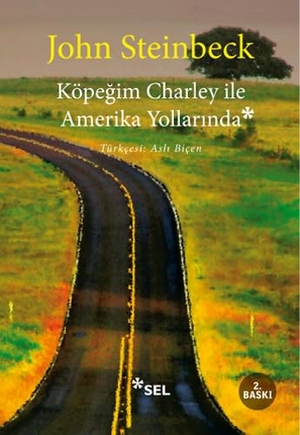 Steinbeck, John. Köpegim Charley ile Amerika Yollarinda. Sel Yayincilik, 2014.