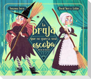 La Bruja Que No Quería Una Escoba (de Las de Barrer) / The Witch Who Did Not WAN T a Broom, (Not the Sweeping Kind)