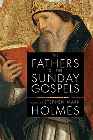 Holmes. The Fathers on the Sunday Gospels. Liturgical Press, 2012.
