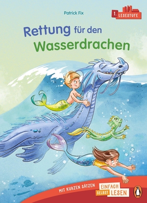 Fix, Patrick. Rettung für den Wasser-Drachen - Erstlesebuch ab 6 Jahren - ideal für den allerersten Einstieg ins Selberlesen ab der 1. Klasse. Penguin junior, 2026.