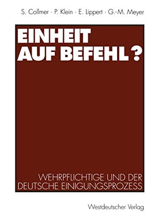 Klein, Paul / Meyer, Georg-Maria et al. Einheit auf Befehl? - Wehrpflichtige und der deutsche Einigungsprozeß. VS Verlag für Sozialwissenschaften, 1994.