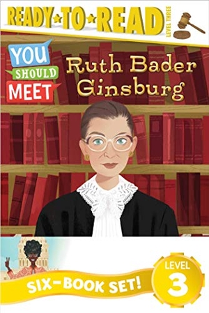 Calkhoven, Laurie. You Should Meet Ready-To-Read Value Pack 1 - Ruth Bader Ginsburg; Women Who Launched the Computer Age; Misty Copeland; Shirley Chisholm; Roberta Gibb; Mae Jemison. Simon Spotlight, 2021.