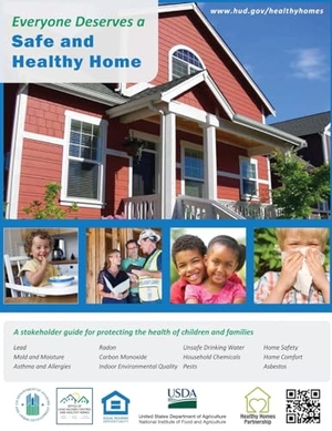 Dep of Housing and Urban Development / Hud. Everyone Deserves a Safe and Healthy Home - A Stakeholder Guide for Protecting the Health of Children and Families. Independently Published, 2024.