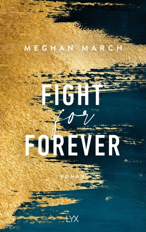 March, Meghan. Fight for Forever. LYX, 2021.