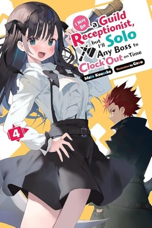 Gaou, Gaou / Mato Kousaka. I May Be a Guild Receptionist, but I'll Solo Any Boss to Clock Out on Time, Vol. 4 (light novel). Little, Brown & Company, 2024.