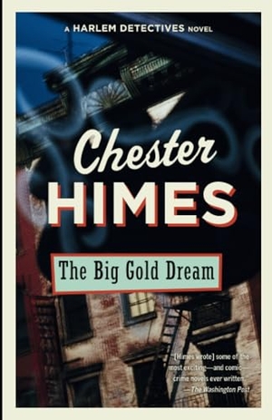 Himes, Chester. The Big Gold Dream. Knopf Doubleday Publishing Group, 2024.