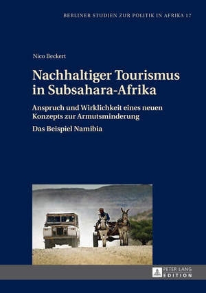 Beckert, Nico. Nachhaltiger Tourismus in Subsahara-Afrika - Anspruch und Wirklichkeit eines neuen Konzepts zur Armutsminderung- Das Beispiel Namibia. Peter Lang, 2014.