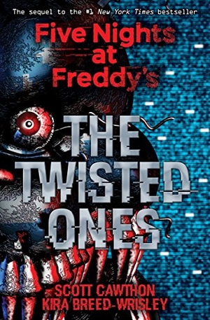 Cawthon, Scott / Kira Breed-Wrisley. Five Nights at Freddy's 02: The Twisted Ones. Scholastic Ltd., 2017.