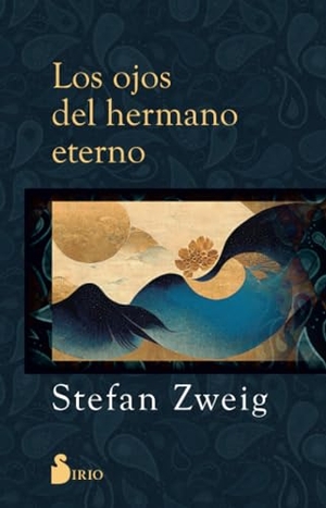 Zweig, Stefan. Ojos del Hermano Eterno, Los. Editorial Sirio, 2023.