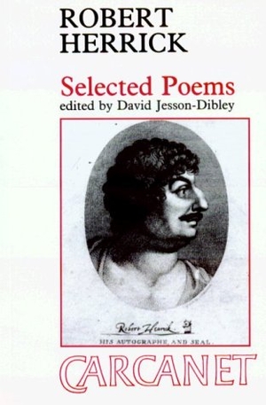 Herrick, Robert / David Jesson-Dibley. Selected Poems. Fyfield, 1980.