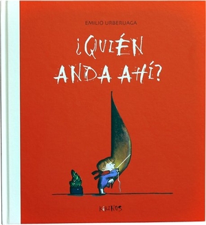 Urberuaga, Emilio. ¿Quien anda ahí?. Editorial Kókinos, 2011.