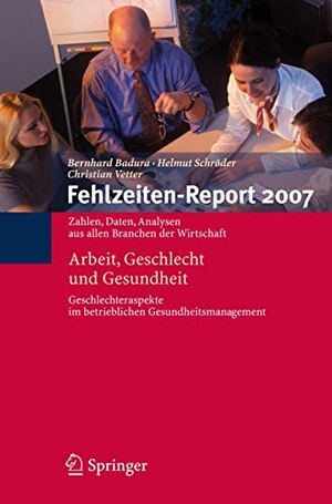 Badura, Bernhard / Christian Vetter et al (Hrsg.). Fehlzeiten-Report 2007 - Arbeit, Geschlecht und Gesundheit. Springer Berlin Heidelberg, 2007.