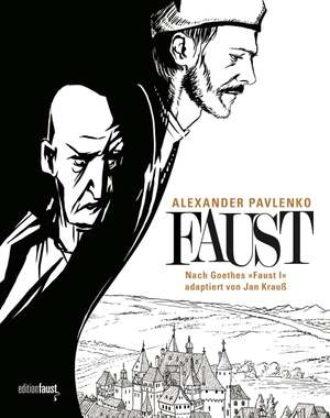 Krauß, Jan / Johann Wolfgang von Goethe. Faust - Eine Graphic Novel nach Goethes "Faust I", adaptiert von Jan Krauß, gezeichnet von Alexander Pavlenko. edition faust, 2021.