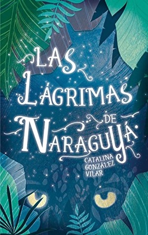 González Vilar, Catalina. Las lágrimas de Naraguyá. Fundación Santa María-Ediciones SM, 2017.