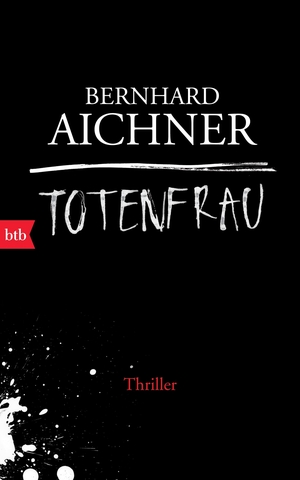 Aichner, Bernhard. Totenfrau. Btb, 2014.