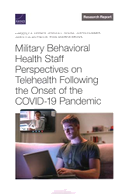 Military Behavioral Health Staff Perspectives on Telehealth Following the Onset of the Covid-19 Pandemic