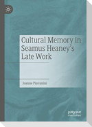 Cultural Memory in Seamus Heaney¿s Late Work