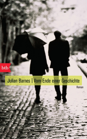 Barnes, Julian. Vom Ende einer Geschichte. btb Taschenbuch, 2013.