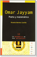 Omar Jayyam. Poeta y matemático