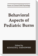 Behavioral Aspects of Pediatric Burns
