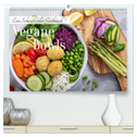 Vegane Bowls - Eine Schüssel voller Geschmack (hochwertiger Premium Wandkalender 2025 DIN A2 quer), Kunstdruck in Hochglanz