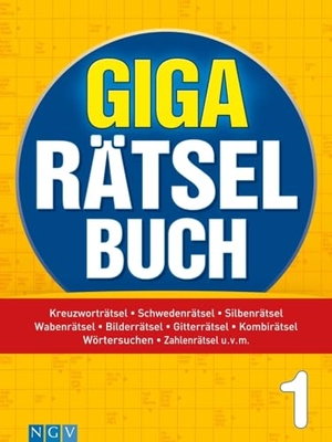Giga-Rätselbuch 1 - Rätselspaß XXL | Der perfekte Rätselmix im Großformat. Naumann & Göbel Verlagsg., 2023.